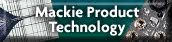 [ Mackie Product Technology ]